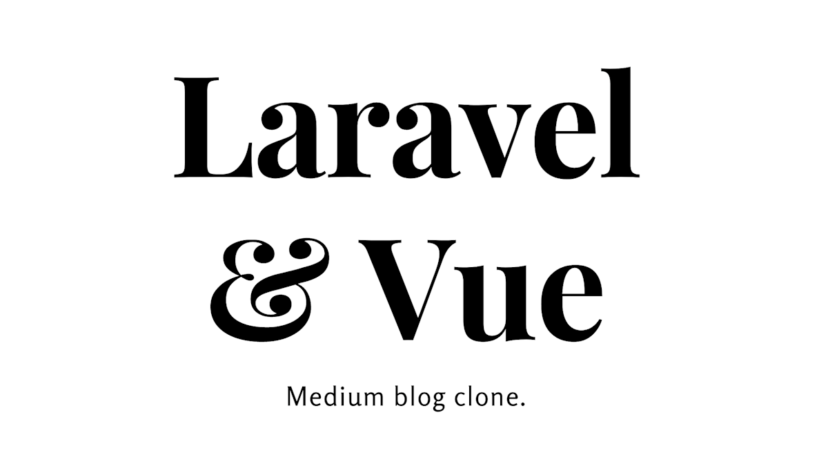 Laravel & Vue : Medium blog clone
